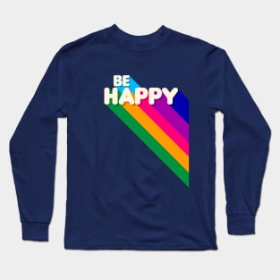 BE HAPPY - rainbow typography Long Sleeve T-Shirt